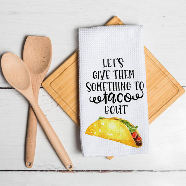 40x60cm Let's Give Them Something to Taco, Fried Chicken Funny Tea Towel Waffle Kitchen Dish Napkin Thanksgiving Gift (100pcs)